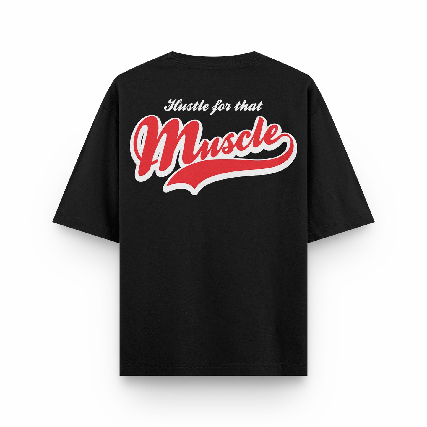 Hustle For That Muscle Oversized T-shirt
