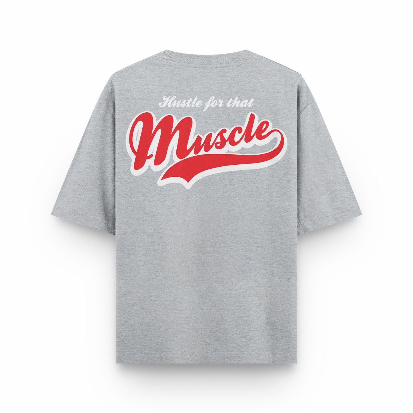 Hustle For That Muscle Oversized T-shirt