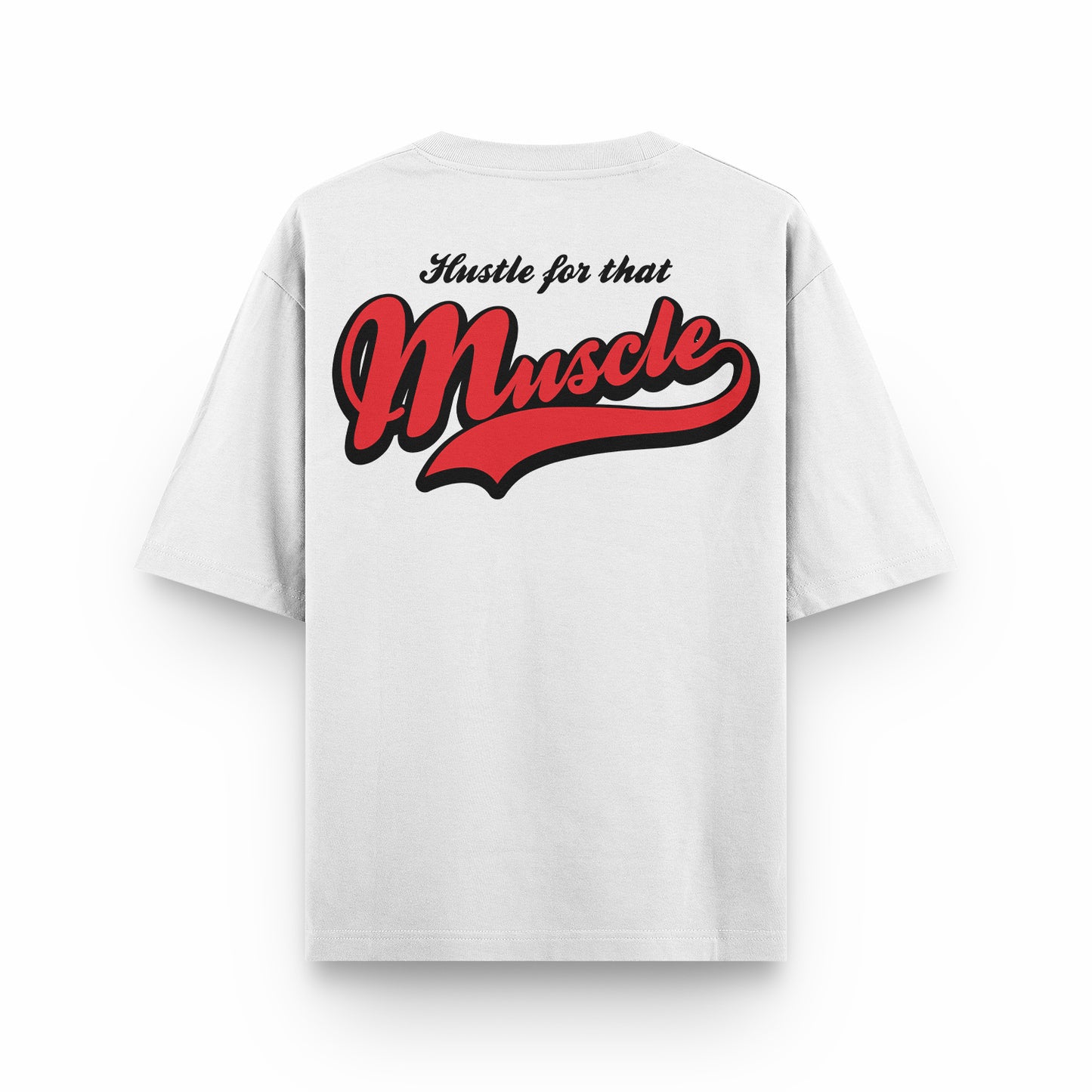 Hustle For That Muscle Oversized T-shirt